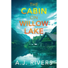 The Cabin on Willow Lake