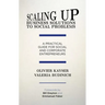 Scaling Up Business Solutions to Social Problems: A Practical Guide for Social and Corporate Entrepreneurs