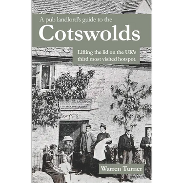 A Pub Landlord's Guide to the Cotswolds: Lifting the Lid on the UK's Third Most Visited Hotspot