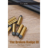 The Broken Badge III: The Final Chapter