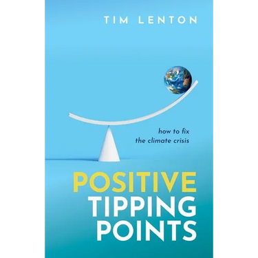 Positive Tipping Points: How to Fix the Climate Crisis