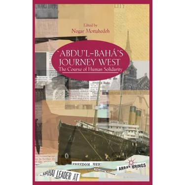 'Abdu'l-Bahá's Journey West: The Course of Human Solidarity