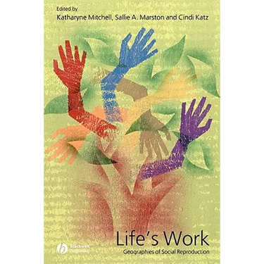 Life's Work: Geographies of Social Reproduction