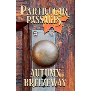 Particular Passages: Autumn Breezeway