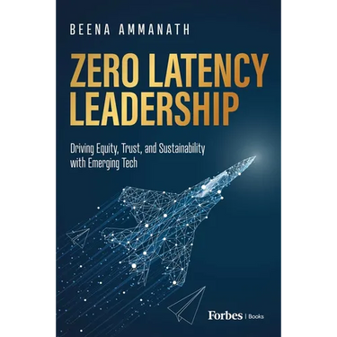 Zero Latency Leadership: Driving Equity, Trust, and Sustainability with Emerging Tech
