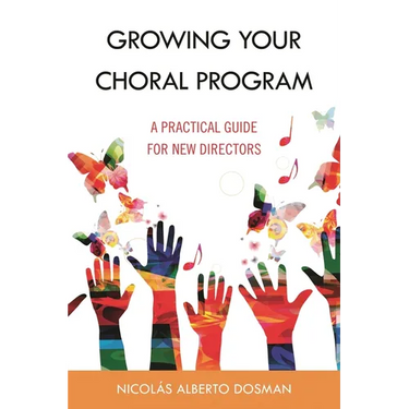 Growing Your Choral Program: A Practical Guide for New Directors