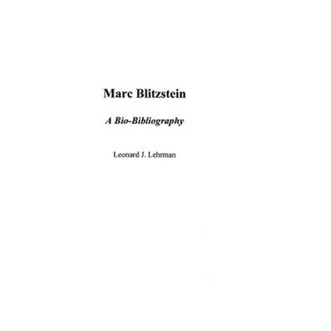 Marc Blitzstein: A Bio-Bibliography