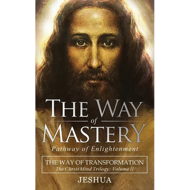 The Way of Mastery, Pathway of Enlightenment: The Way of Transformation: The Christ Mind Trilogy Vol II ( Pocket Edition )