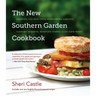 The New Southern Garden Cookbook: Enjoying the Best from Homegrown Gardens, Farmers' Markets, Roadside Stands, & CSA Farm Boxes