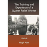 The Training and Experience of a Quaker Relief Worker