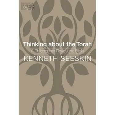Thinking about the Torah: A Philosopher Reads the Bible