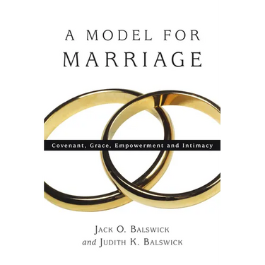 A Model for Marriage: Covenant, Grace, Empowerment and Intimacy