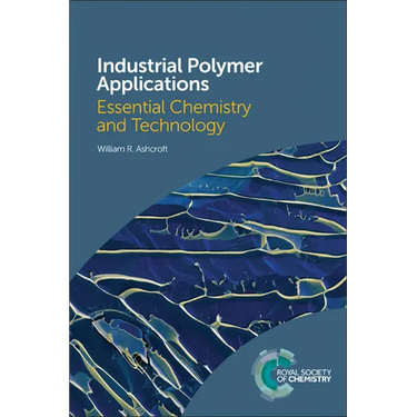 Industrial Polymer Applications: Essential Chemistry and Technology
