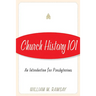 Church History 101: An Introduction for Presbyterians