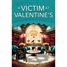 A Victim at Valentine's