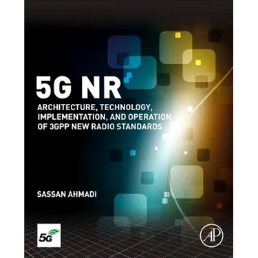 5g NR: Architecture, Technology, Implementation, and Operation of 3gpp New Radio Standards
