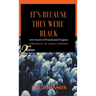 It's Because They Were Black: 100 Years of Fraud and Forgery