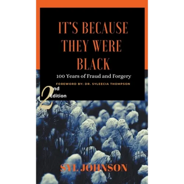 It's Because They Were Black: 100 Years of Fraud and Forgery