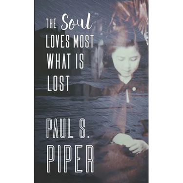The Soul Loves Most What Is Lost