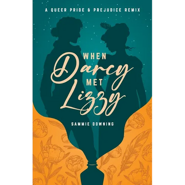 When Darcy Met Lizzy: A Queer Pride and Prejudice Remix