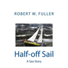 Half-off Sail: A Sea Story