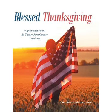 Blessed Thanksgiving: Inspirational Poems For 21st Century Americans
