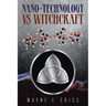 Nano-Technology vs Witchcraft