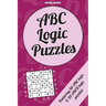 ABC Logic Puzzles: 100 of the very best ABC/ABCD logic puzzles featuring full solutions
