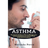 Asthma: The Concise Guide on How to Manage your Asthma Symptoms in a time of Viral Outbreak & Pandemic