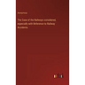 The Case of the Railways considered, especially with Reference to Railway Accidents