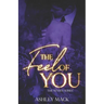 The Feel of You