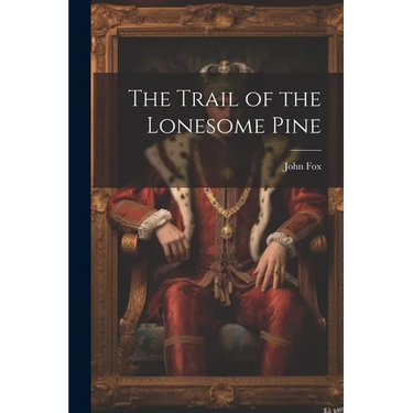 The Trail of the Lonesome Pine