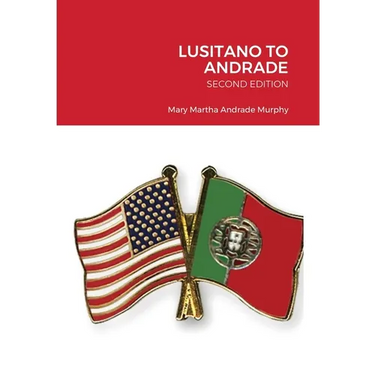 Lusitano to Andrade-Second Edition: A Family History