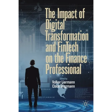 The Impact of Digital Transformation and Fintech on the Finance Professional