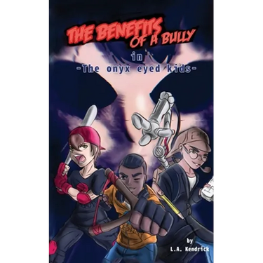 The Benefits of A Bully: The Onyx Eyed Kids