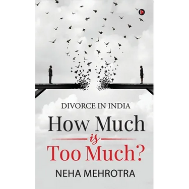 How much is too much?: Divorce in India
