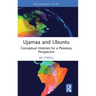 Ujamaa and Ubuntu: Conceptual Histories for a Planetary Perspective
