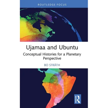 Ujamaa and Ubuntu: Conceptual Histories for a Planetary Perspective