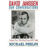 David Janssen: Our Conversations: The Final Years