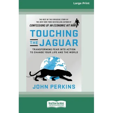 Touching the Jaguar: Transforming Fear into Action to Change Your Life and the World (16pt Large Print Edition)