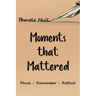 Moments that Mattered