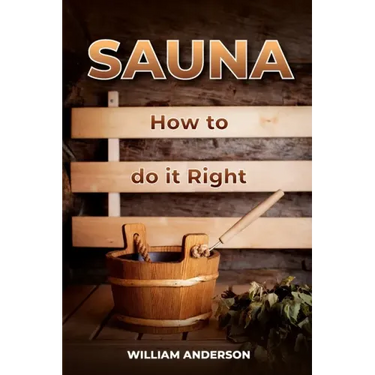 Sauna - How to Do it Right