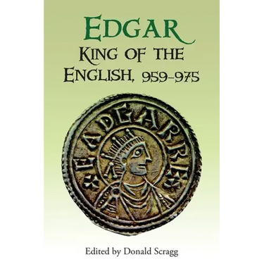 Edgar, King of the English, 959-975: New Interpretations