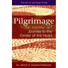 Pilgrimage--The Sacred Art: Journey to the Center of the Heart