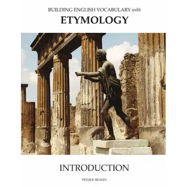 Building English Vocabulary With Etymology Introduction