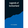 Legends of Switzerland