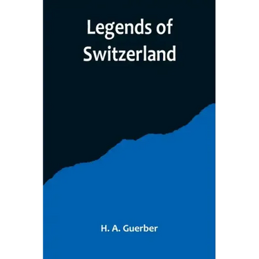 Legends of Switzerland
