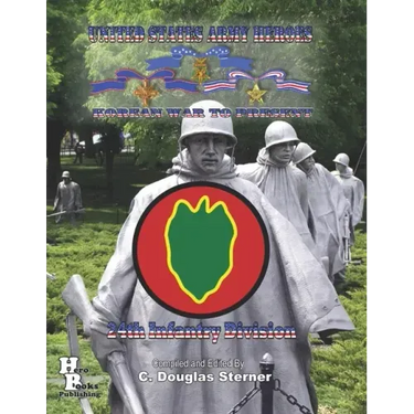 United States Army Heroes Korean War to Present: 24th Infantry Division