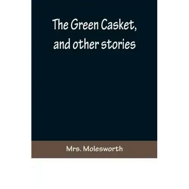 The Green Casket, and other stories