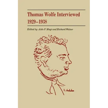Thomas Wolfe Interviewed 1929-1938